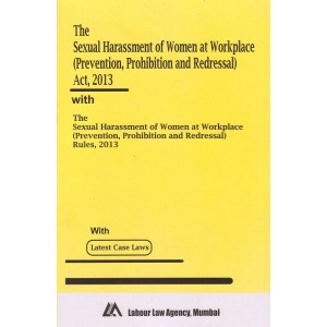 Bare Act on The Sexual Harassment of Women at Workplace (Prevention, Prohibition & Redressal) Act, 2013 by Labour Law Agency